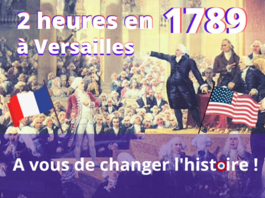 Jeu de piste enquête "2 heures en 1789 à Versailles où vous changez l'histoire" 