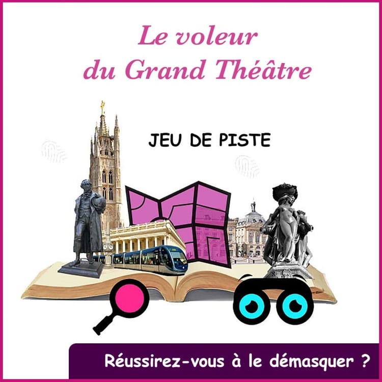 Jeu de piste et enquête à Bordeaux autour du Grand Théâtre
